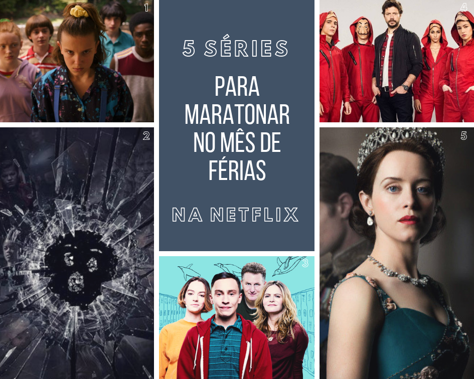 5 séries Netflix para maratonar no mês de férias!! – Mrs. Home