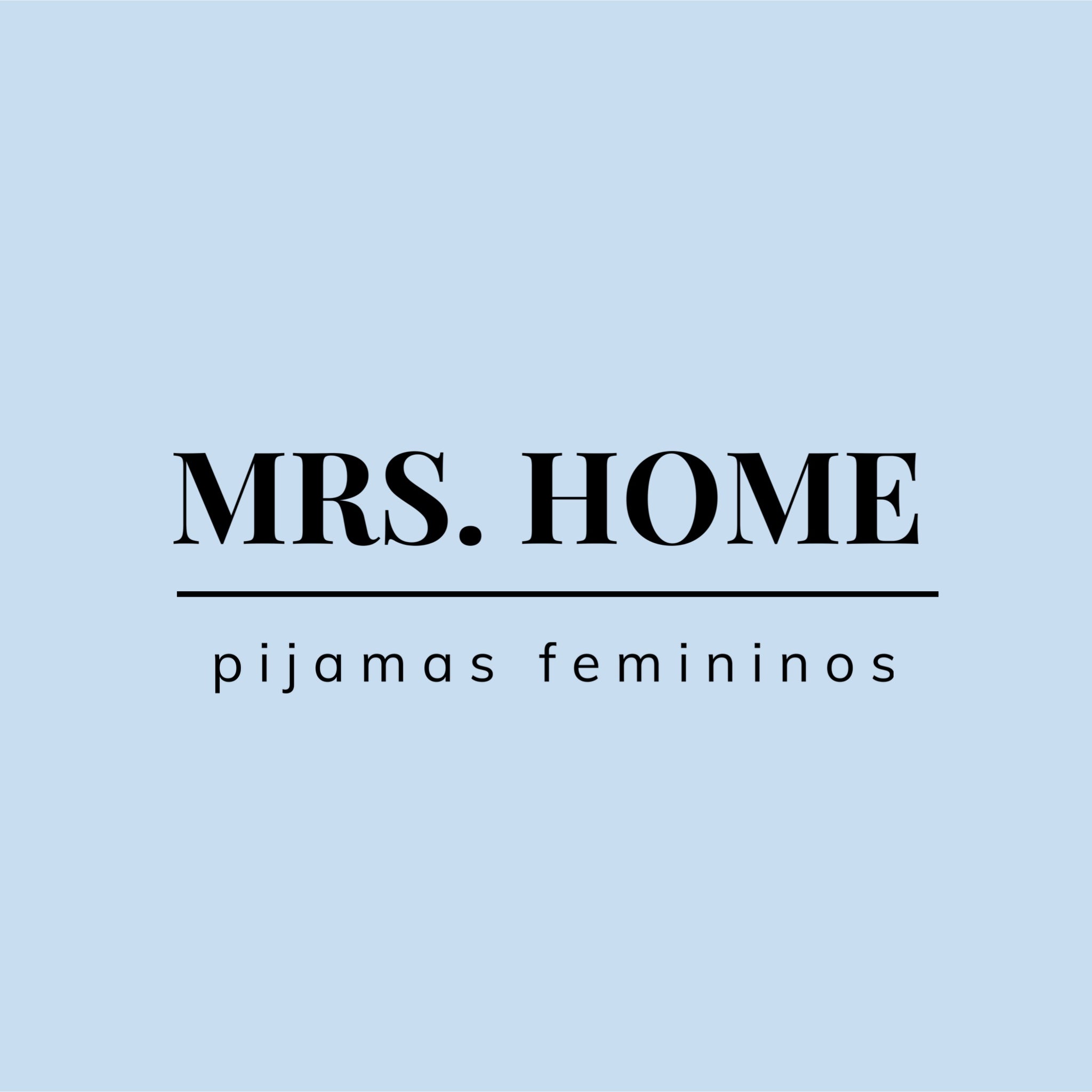 Mrs. Home | Pijamas femininos