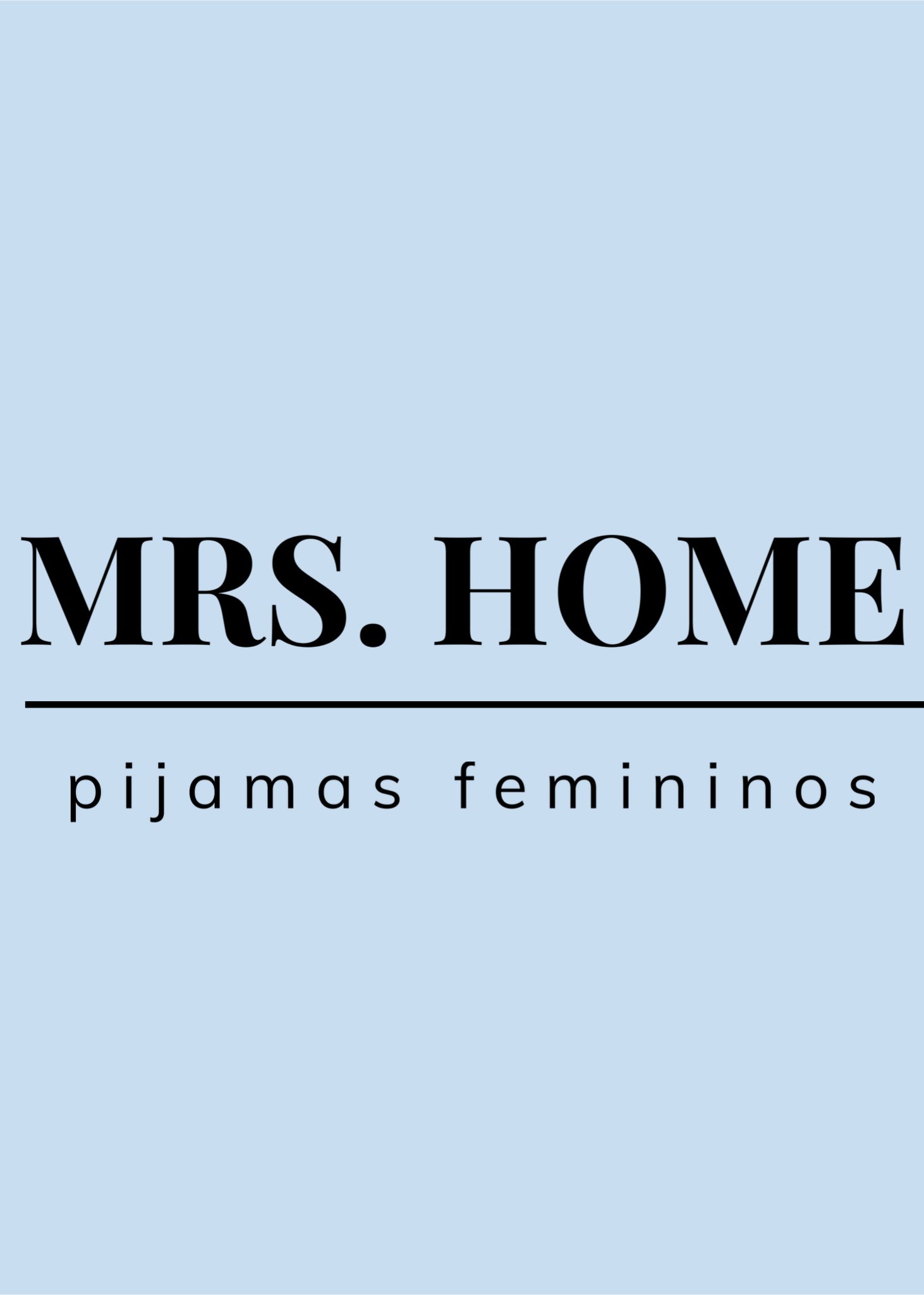 Mrs. Home | Pijamas femininos